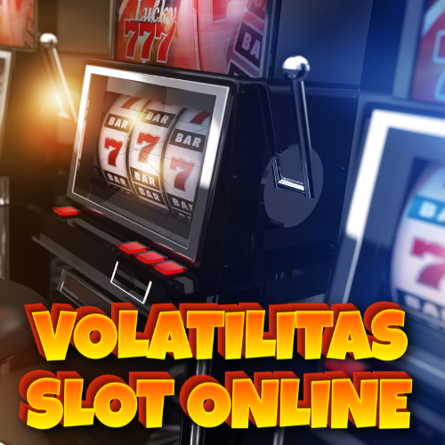 Volatilitas Slot Online: Mana yang Lebih Baik ?